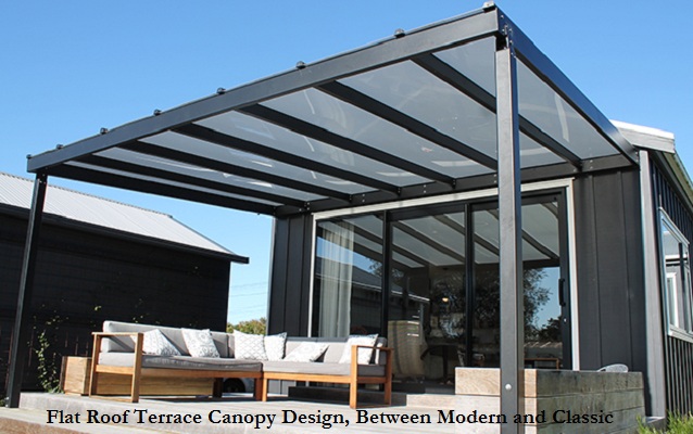 Flat Roof Terrace Canopy Design, Between Modern and Classic